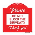 Signmission Please Do Not Block Driveway Thank You!, Red & White Aluminum Sign, 18" x 18", RW-1818-23295 A-DES-RW-1818-23295